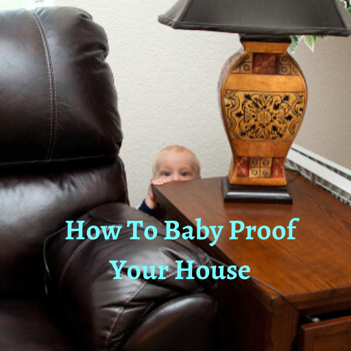 How To Keep Your Baby Safe By Baby Proofing Your Home