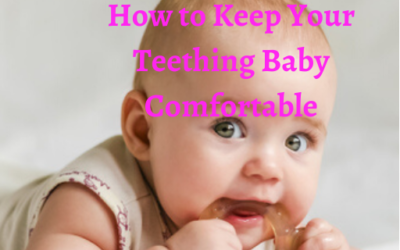 How To Keep Your Teething Baby COMFORTABLE